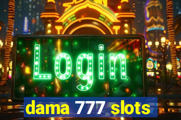 dama 777 slots